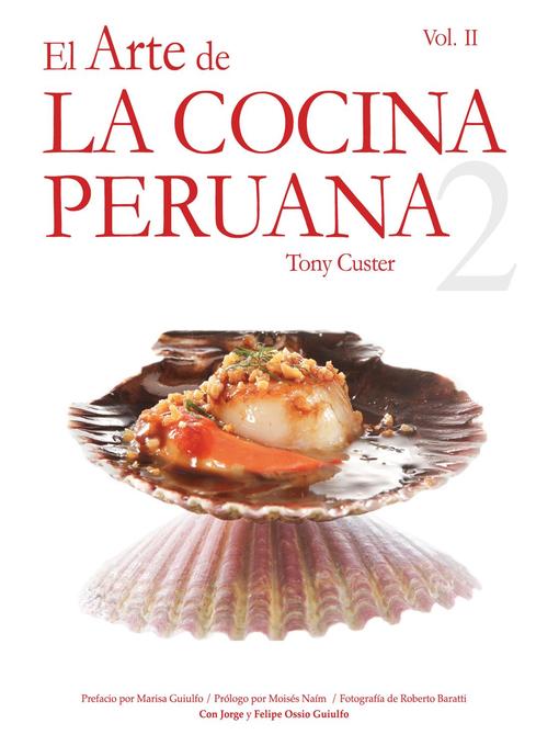 Title details for El Arte de la Cocina Peruana Volume II by Tony Custer - Available